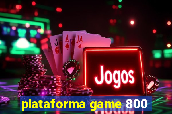 plataforma game 800